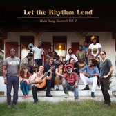 Let The Rhythm Lead: Haiti Song Summit Vol.1