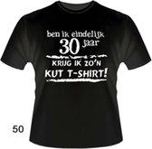 Funny zwart shirt. T-Shirt - Ben ik eindelijk 30 jaar - Krijg ik zo'n KUT Tshirt - Maat 2XL