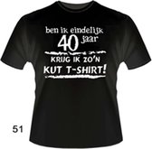 Funny zwart shirt. T-Shirt - Ben ik eindelijk 40 jaar - Krijg ik zo'n KUT Tshirt - Maat 4XL