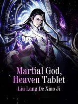 Volume 7 7 - Martial God, Heaven Tablet