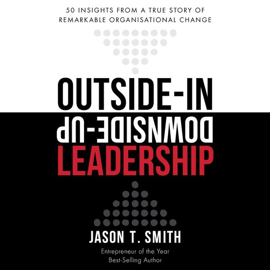 Outside-in Downside-up Leadership - 50 insights from a true  ... - cover