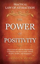 Practical Law of Attraction | The Power of Positivity