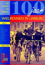100 Jaar Wielrennen In Limburg Dl 1