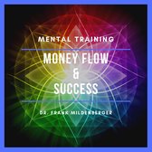 Mental Training Money Flow & Success