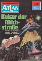 Atlan classics 129 - Atlan 129: Kaiser der Milchstraße