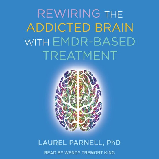 Rewiring the Addicted Brain with EMDR-Based Treatment - cover