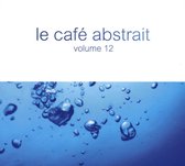 Le Cafe Abstrait Vol. 12 By Raphael Marionneau