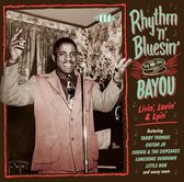 Rhythm N Bluesin By The Bayou - Livin. Lovin & Lyin