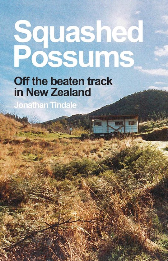 Squashed Possums: Off the Beaten Track in New Zealand - cover
