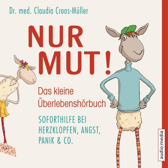 Nur Mut! - Das kleine Überlebenshörbuch. Soforthilfe bei H ... - cover