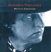 Scriabin Preludes   -   Matthijs Verschoor