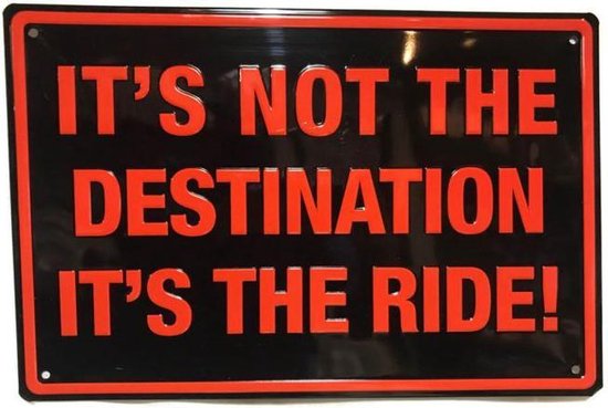 It's Not The Destination It's The Ride! Metalen Bord Met Reliëf - 46 x 30 cm