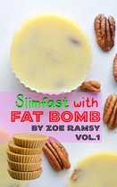 Keto 3 - Slimfast with FAT BOMB by ZOE RAMSY Vol.1 Ketogenic Diet for Beginners