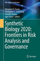 Risk, Systems and Decisions - Synthetic Biology 2020: Frontiers in Risk Analysis and Governance