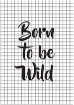 DesignClaud Born to be wild - Tekst poster - Kinderkamer poster Zwart wit A4 + Fotolijst zwart