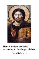 How to Believe in Christ According to the Gospel of John