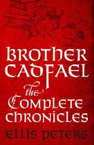 The Cadfael Chronicles - Brother Cadfael: The Complete Chronicles