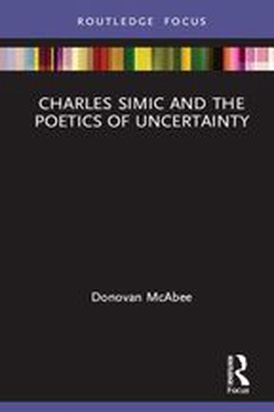 Charles Simic and the Poetics of Uncertainty - cover