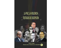 La paz, la violencia: Testigos de excepción