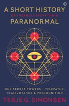 A Short History of (Nearly) Everything Paranormal