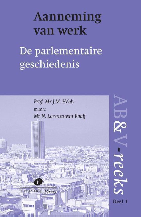 ABV reeks 1 - Aanneming van werk, parlementaire geschiedenis - J.M. Hebly | Tiliboo-afrobeat.com