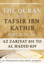 The Quran With Tafsir Ibn Kathir 27 - The Quran With Tafsir Ibn Kathir Part 27 of 30: Az Zariyat 031 To Al Hadid 029