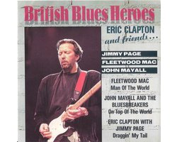 British Blues Heroes  -  Eric Clapton & Friends