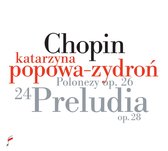 Chopin Preludes Op. 28, Polonaises Op. 26