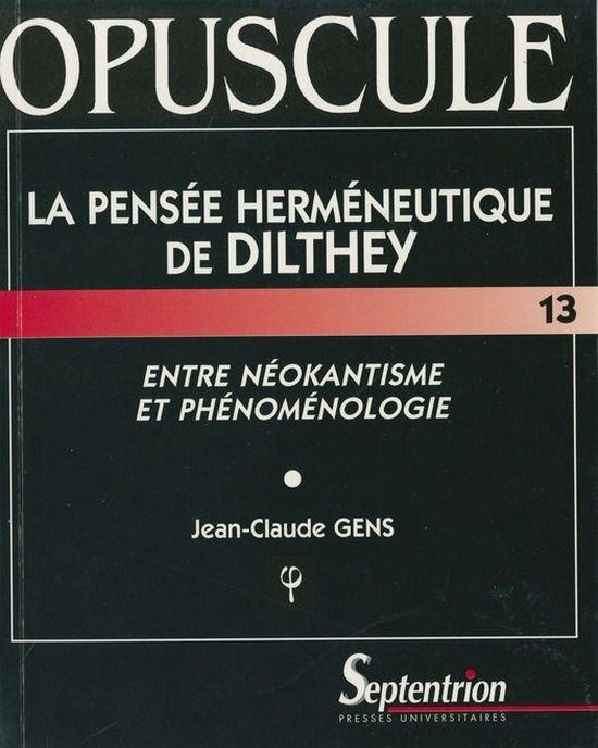 Opuscules - La pensée herméneutique de Dilthey