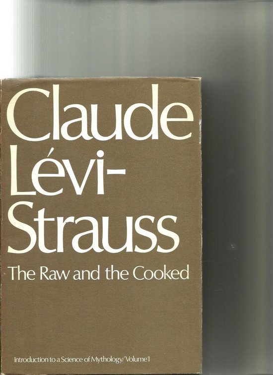 The Raw and the Cooked; Introduction to a Science of Mythology
