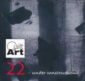 22 Under construction Quilt art