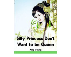 Volume 1 - Silly Princess Don't Want to be Queen
