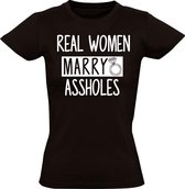 Real Women Marry A**holes dames t-shirt | grappig | cadeautip | vrijgezellenfeest | maat S