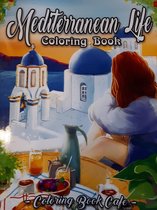 Mediterranean Life Coloring Book - Coloring Book Cafe - Kleurboek voor volwassenen