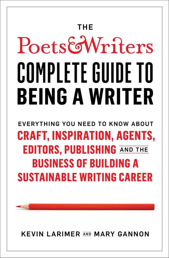 The Poets & Writers Complete Guide to Being a Writer - cover