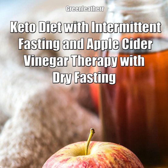 Keto Diet with Intermittent Fasting and Apple Cider Vinegar  ... - cover