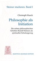 Steiner studieren 1 - Philosophie als Initiation