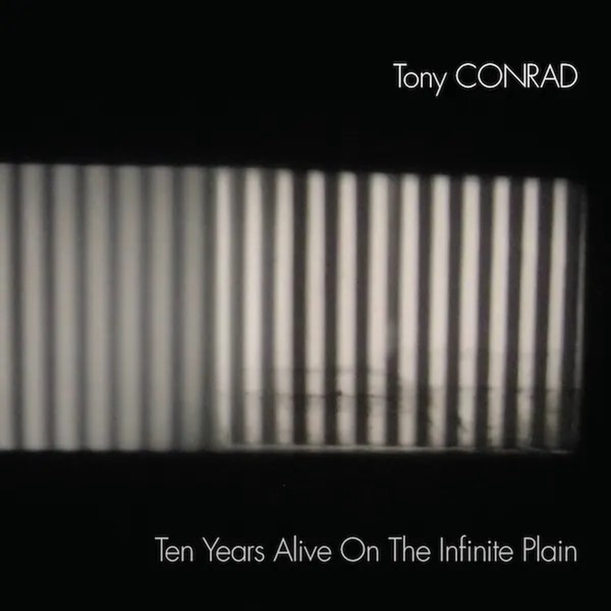 Tony Conrad - Ten Years Alive On The Infinite Plain (2 CD)