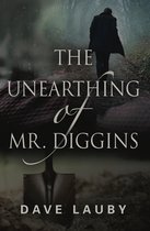 The Unearthing of Mr. Diggins