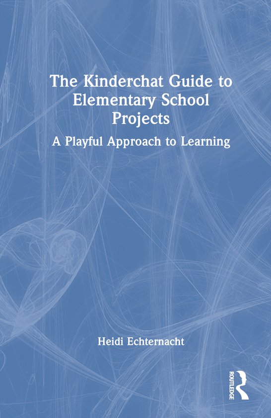 The Kinderchat Guide to Elementary School Projects - cover