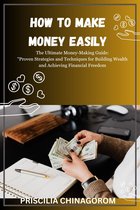 HOW TO MAKE MONEY EASILY