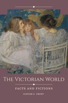Historical Facts and Fictions - The Victorian World