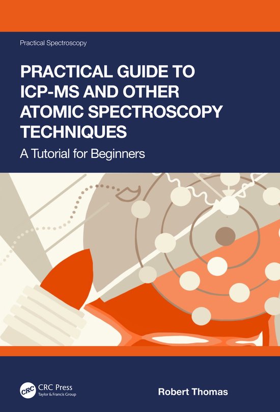 Practical Spectroscopy Practical Guide to ICPMS and Other Atomic