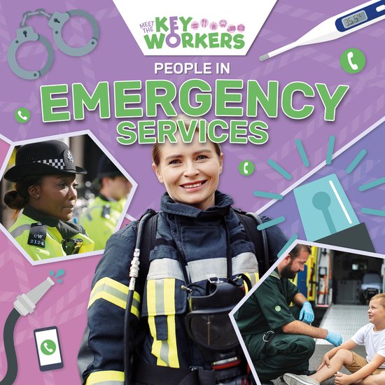 Meet The Key Workers- People in the Emergency Services - cover