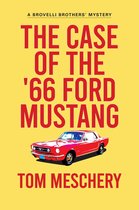 A Brovelli Brothers Mystery 2 - The Case of the '66 Ford Mustang
