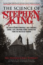 The Science of Stephen King The Truth Behind Pennywise, Jack Torrance, Carrie, Cujo, and More Iconic Characters from the Master of Horror