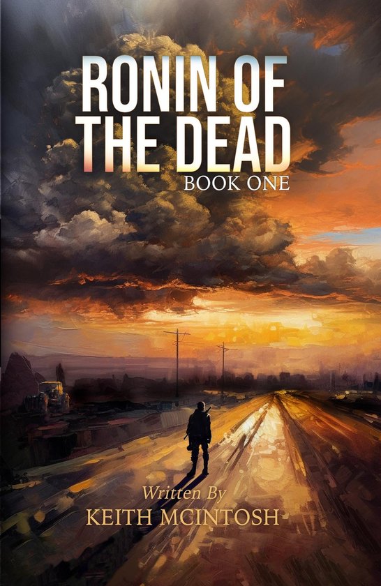 Ronin of the Dead Book One A PostApocalyptic zombie survival series