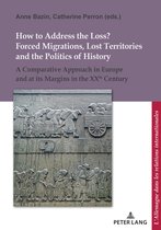 L’Allemagne dans les relations internationales / Deutschland in den internationalen Beziehungen 15 - How to Address the Loss? Forced Migrations, Lost Territories and the Politics of History
