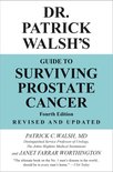 Dr. Patrick Walsh's Guide to Surviving Prostate Cancer