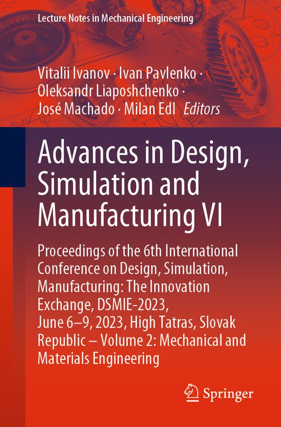 Lecture Notes in Mechanical Engineering- Advances in Design, Simulation and Manufacturing VI